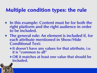 Multiple condition types: the rule

 In this example: Content must be for both the
 right platform and the right audience ...
