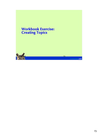 Workbook Exercise:
  Creating Topics




11/03/08               73




                            73
 