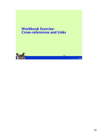 Workbook Exercise:
  Cross-references and Links




11/03/08                  97




                               97
 