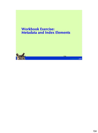 Workbook Exercise:
  Metadata and Index Elements




11/03/08                 104




                                104
 