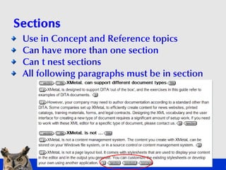 Sections
 Use in Concept and Reference topics
 Can have more than one section
 Can nest sections
      t
 All following p...