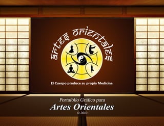 Artes Orientales
Portafolio Gráfico para
© 2010
 