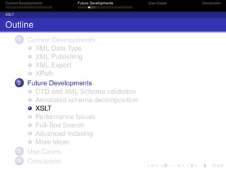 Current Developments     Future Developments   Use Cases   Conclusion


XSLT


Outline
       1   Current Developments
   ...