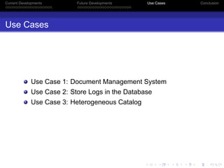 Current Developments        Future Developments   Use Cases   Conclusion




Use Cases




              Use Case 1: Docum...