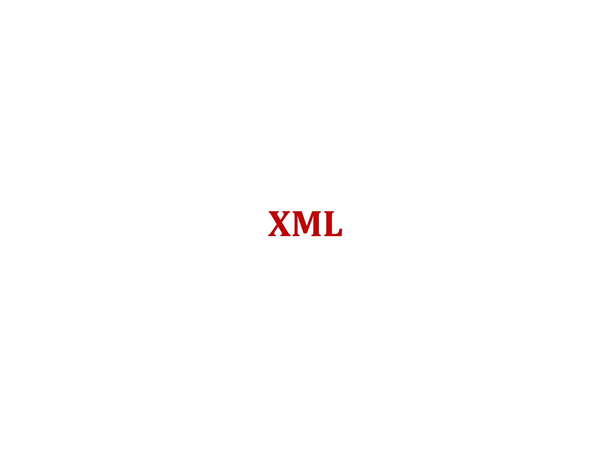 XML
 