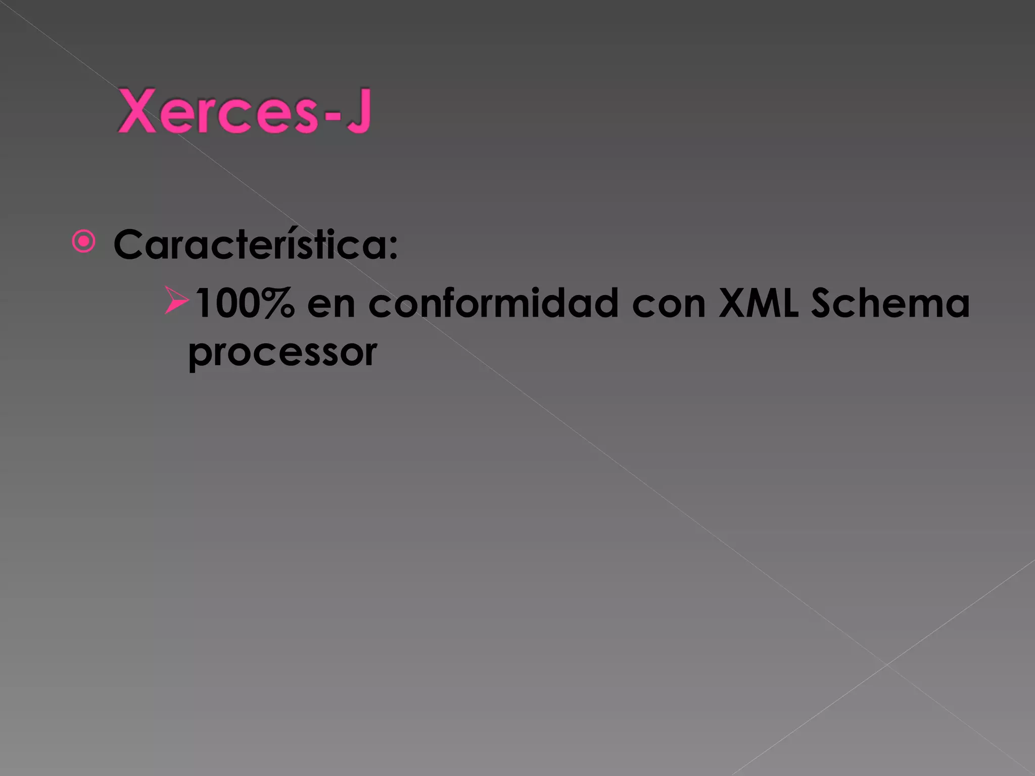 Característica: 100% en conformidad con XML Schema processor  