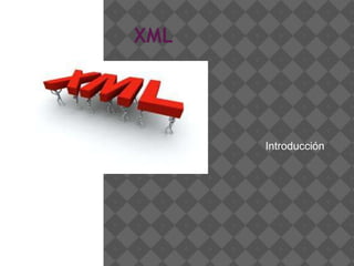 XML




      Introducción
 