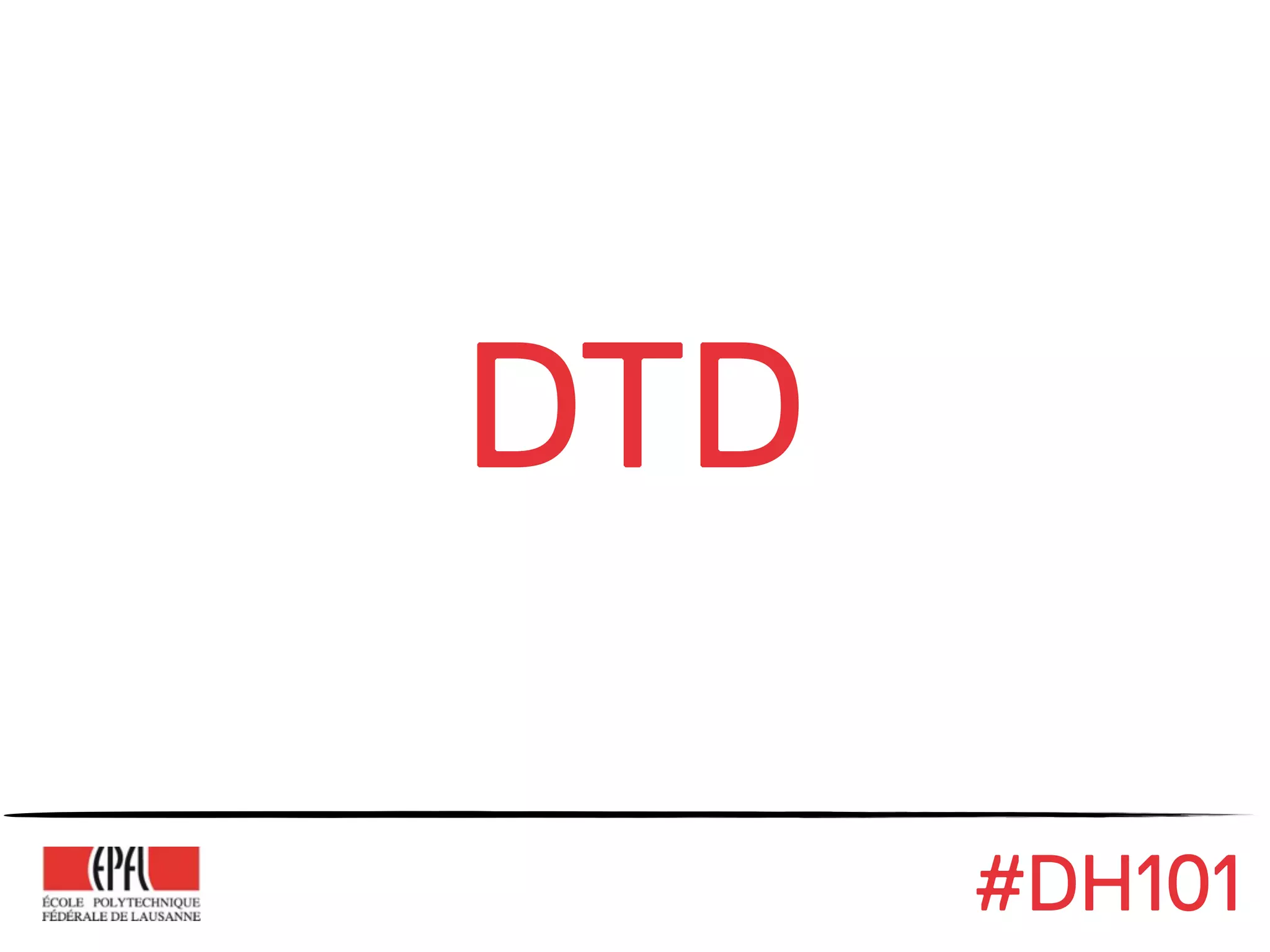 DTD

      #DH101
 
