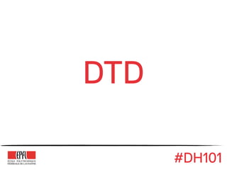 DTD

      #DH101
 