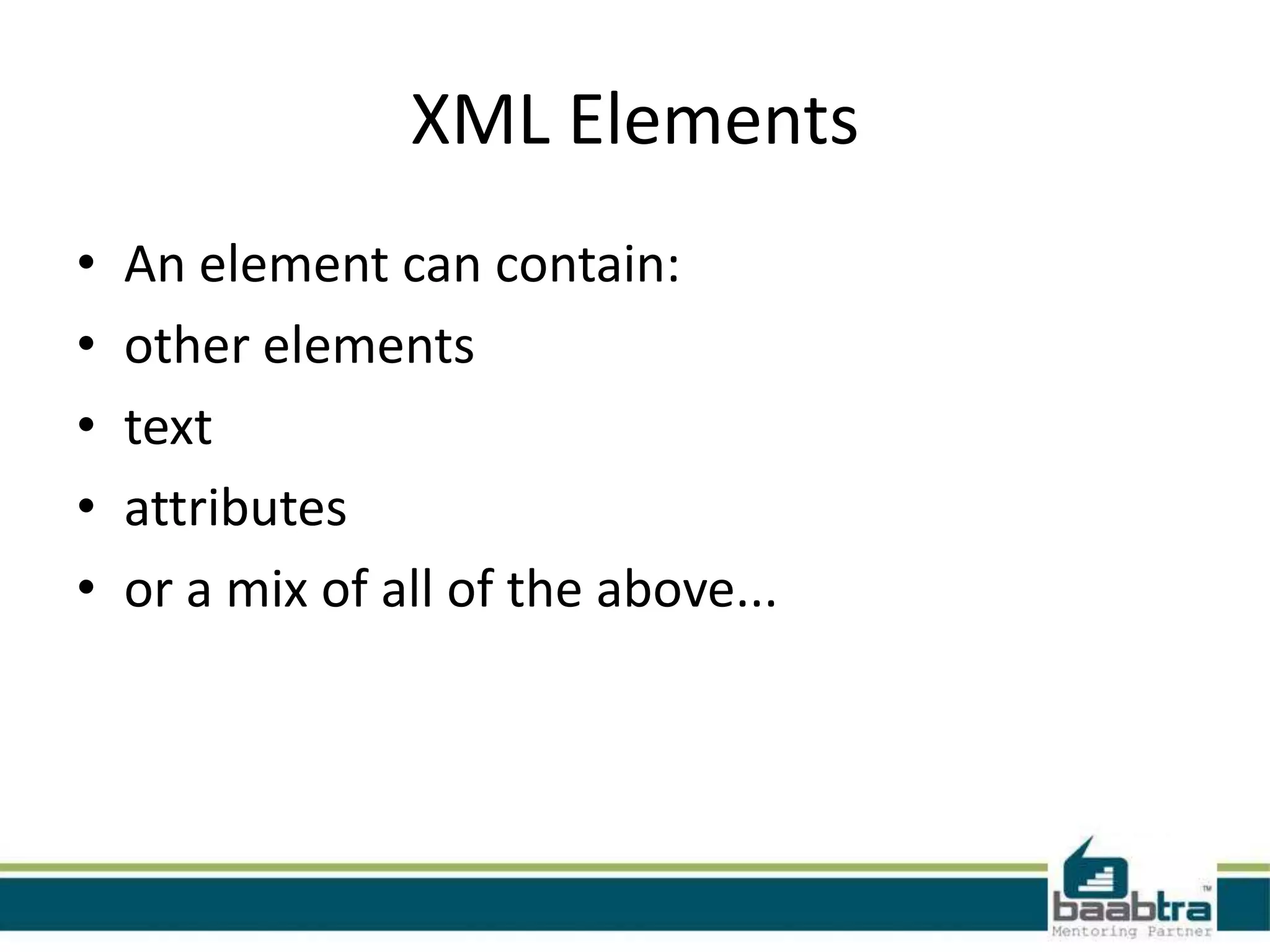 •XML Documents Must Have a Root Element

• <root>
   <child>
    <subchild>.....</subchild>
   </child>
  </root>
• XML Attribute Values Must be Quoted
• <note date="12/11/2007">
   <to>Tove</to>
   <from>Jani</from>
  </note>
 