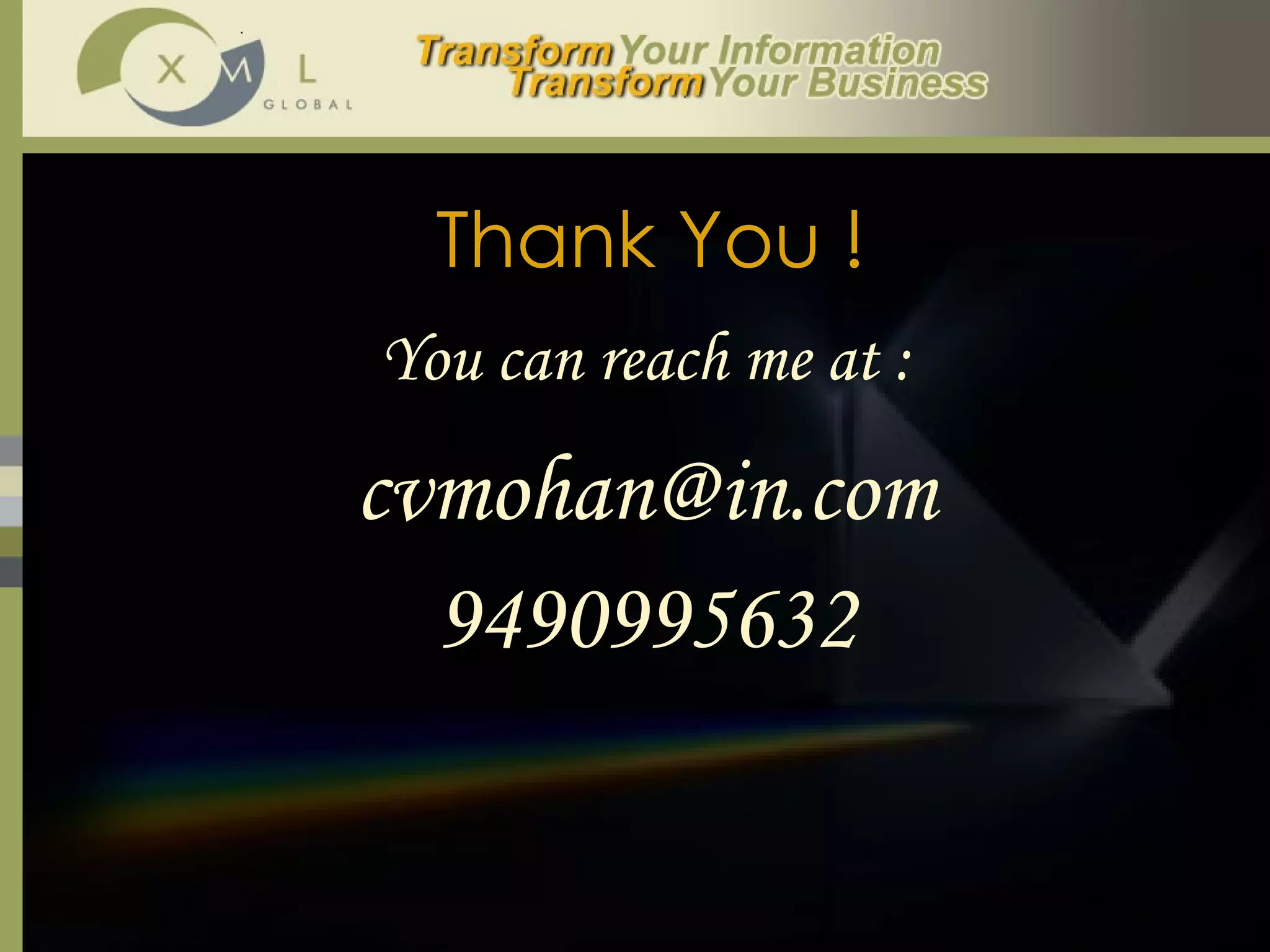 Thank You ! You can reach me at : [email_address] 9490995632 