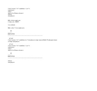 <?xml version="1.0" standalone ="yes"?>
<employee>
<emp>
<name> Liz Benson </name>
</emp>
</employee>
SQL> delete employeex
2 where id = 908997;
1 row deleted.
SQL> select * from employeex;
ID
----------
EMPLOYEE
--------------------------------------------------------------------------------
877997
<?xml version="1.0" standalone='no'?><employee><emp><name>Rubby Washington</name
></emp></employee>
437421
<?xml version="1.0" standalone ="yes"?>
<employee>
<emp>
<name> Liz Benson </name>
ID
----------
EMPLOYEE
--------------------------------------------------------------------------------
</emp>
</employee>
 