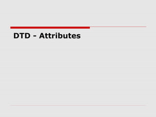 DTD - Attributes
 