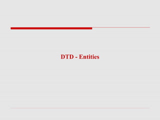 DTD - Entities
 