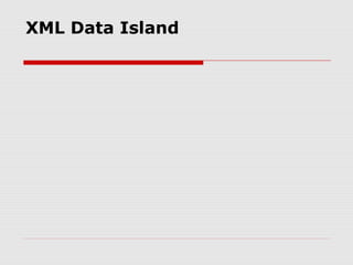 XML Data Island
 