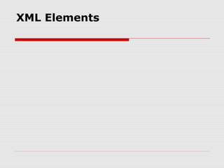 XML Elements
 