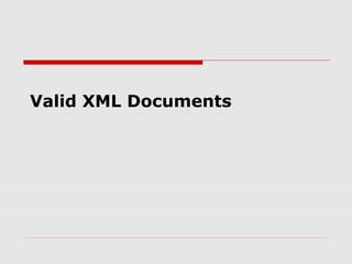 Valid XML Documents
 