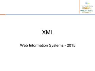 XML
Web Information Systems - 2015
 