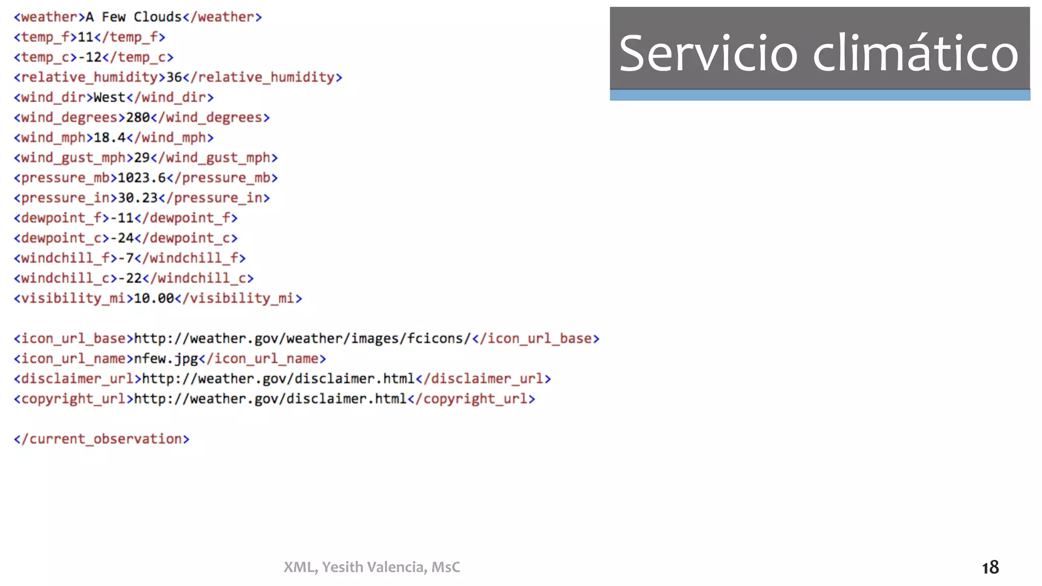 Servicio	climático		
XML,	Yesith	Valencia,	MsC	 18	
 