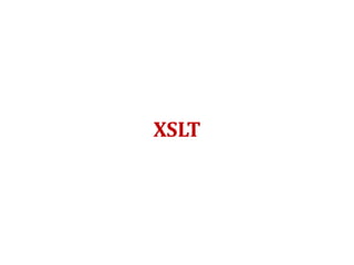 XSLT
 