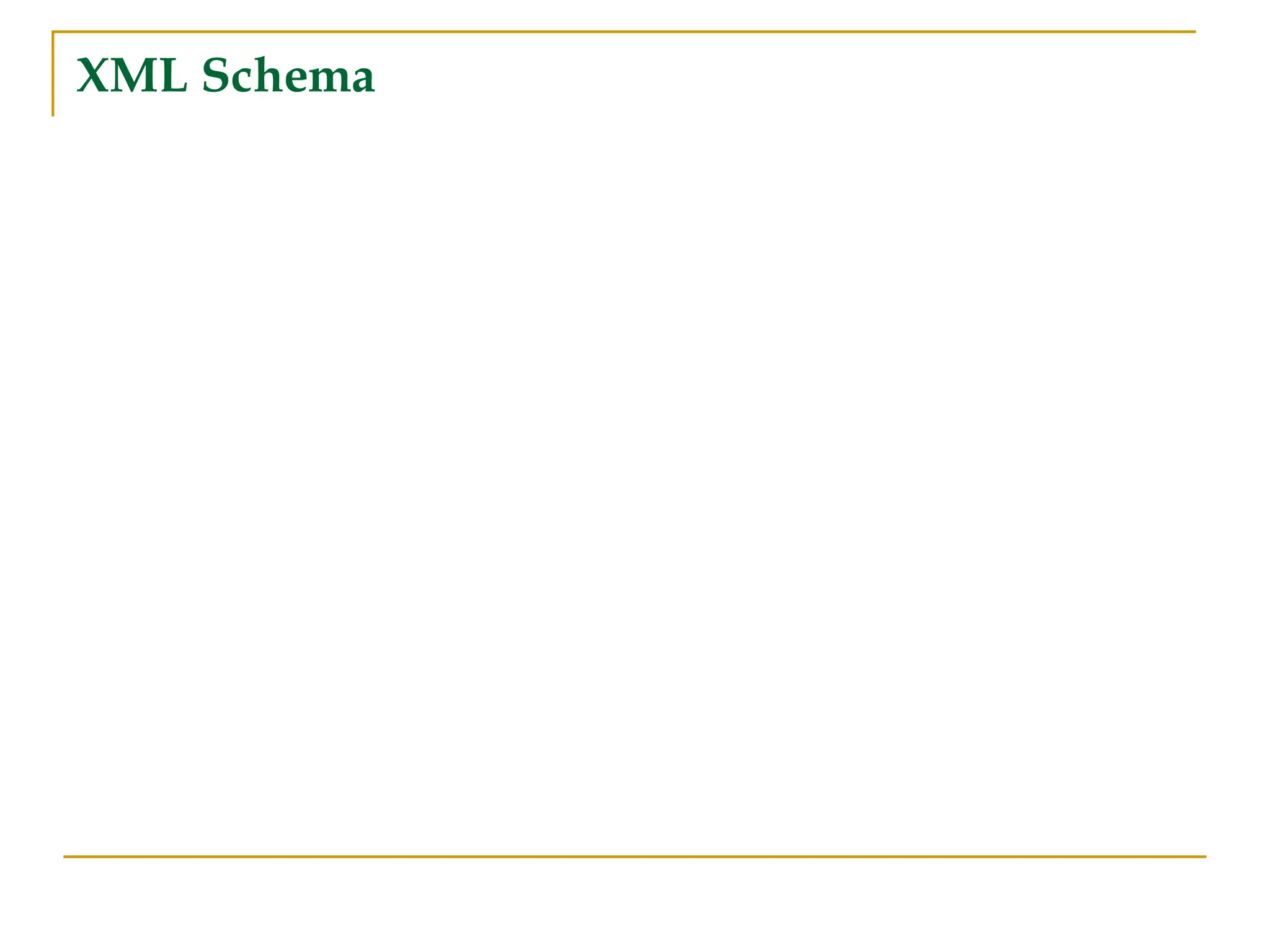 XML Schema
 