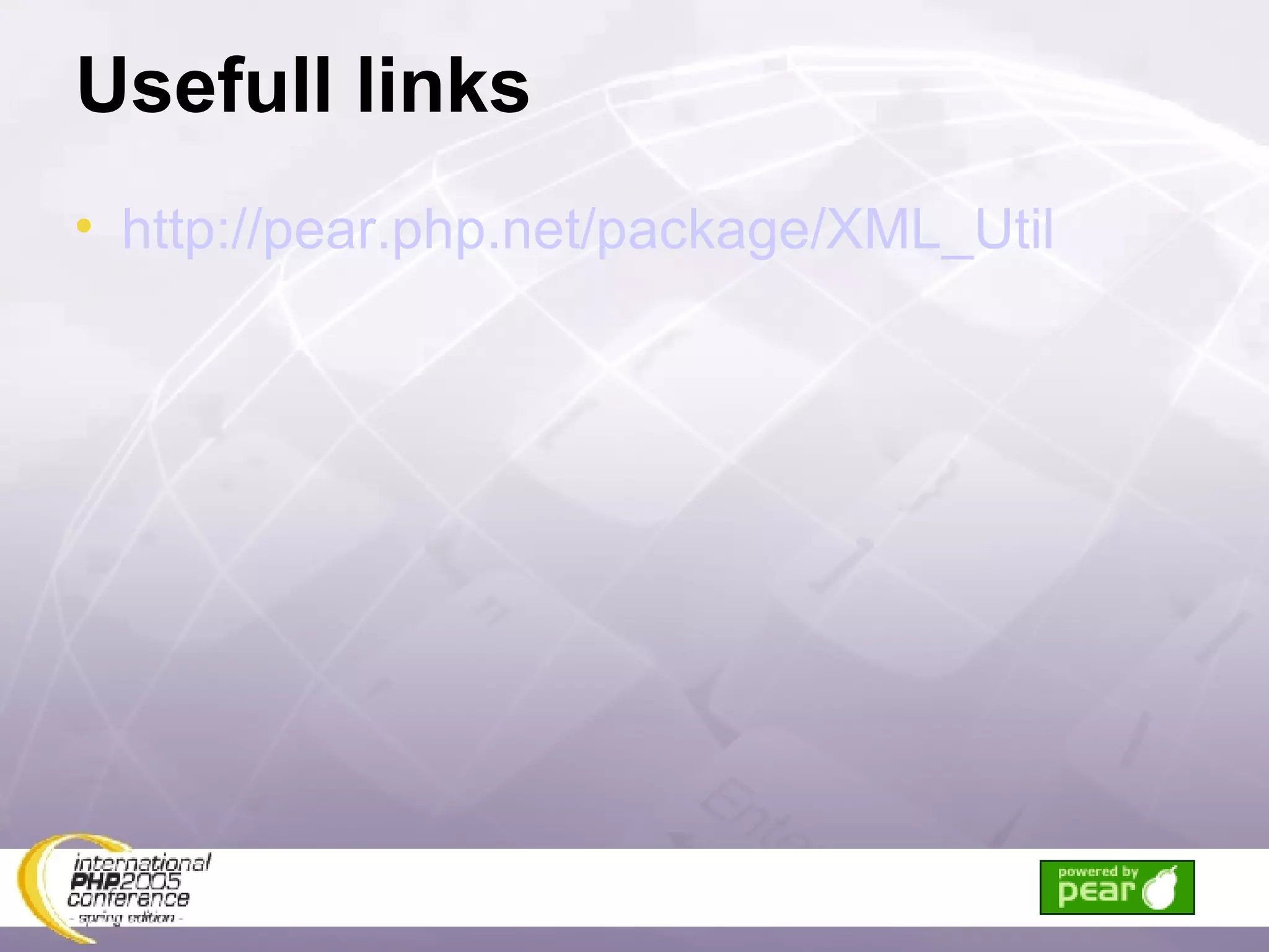 Usefull links http://pear.php.net/package/XML_Util 