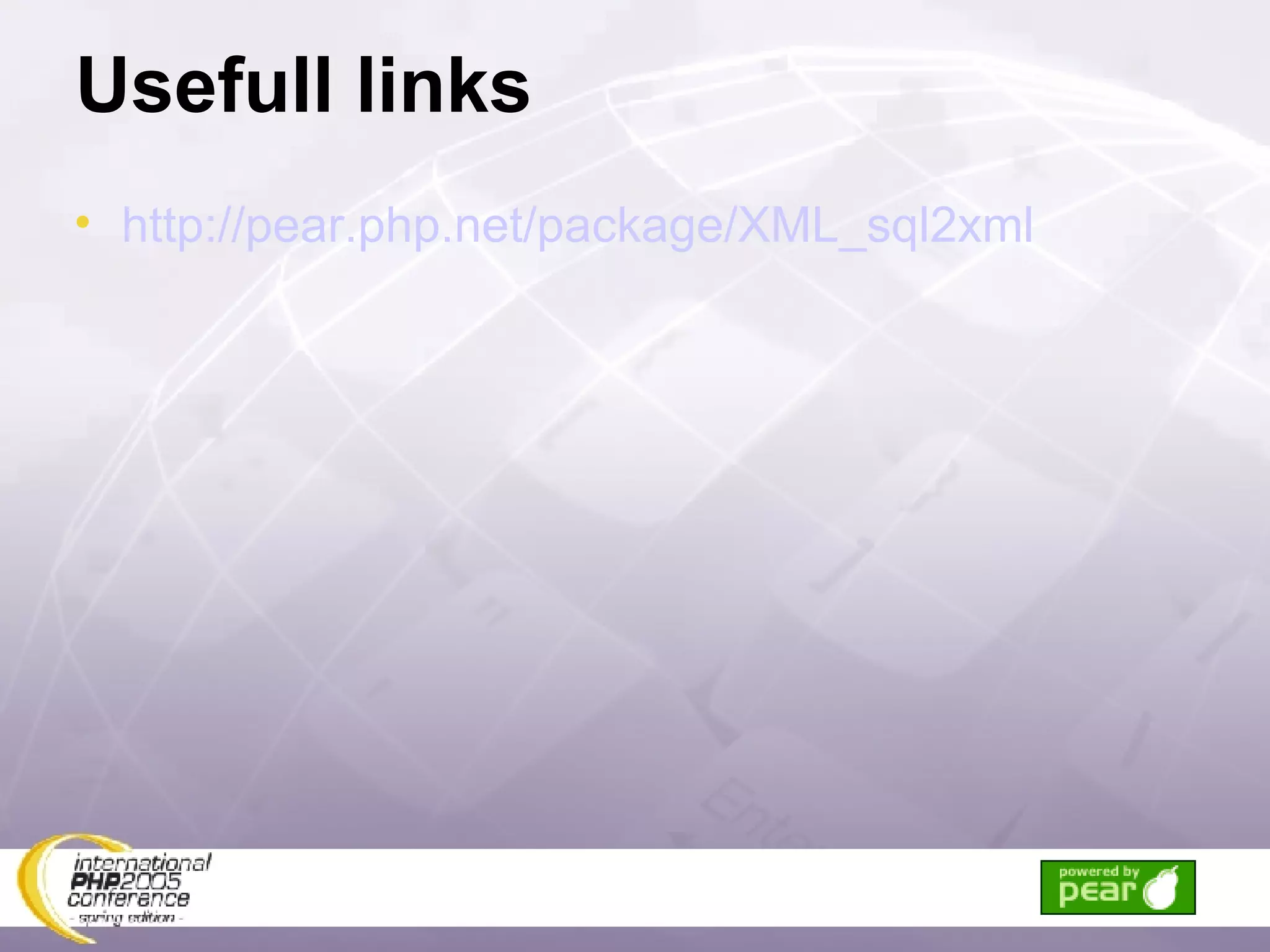 Usefull links http://pear.php.net/package/XML_sql2xml 