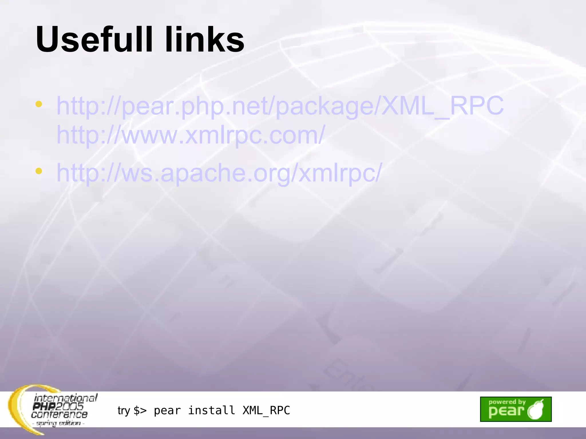 Usefull links http://pear.php.net/package/XML_RPC http://www.xmlrpc.com/ http://ws.apache.org/xmlrpc/ try  $> pear install XML_RPC 