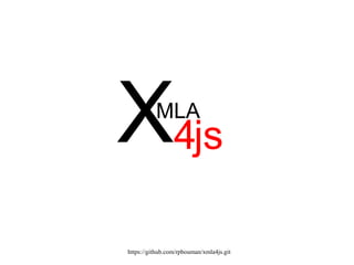 https://github.com/rpbouman/xmla4js.git
X4js
MLA
X4js
MLA
X4js
MLA
 