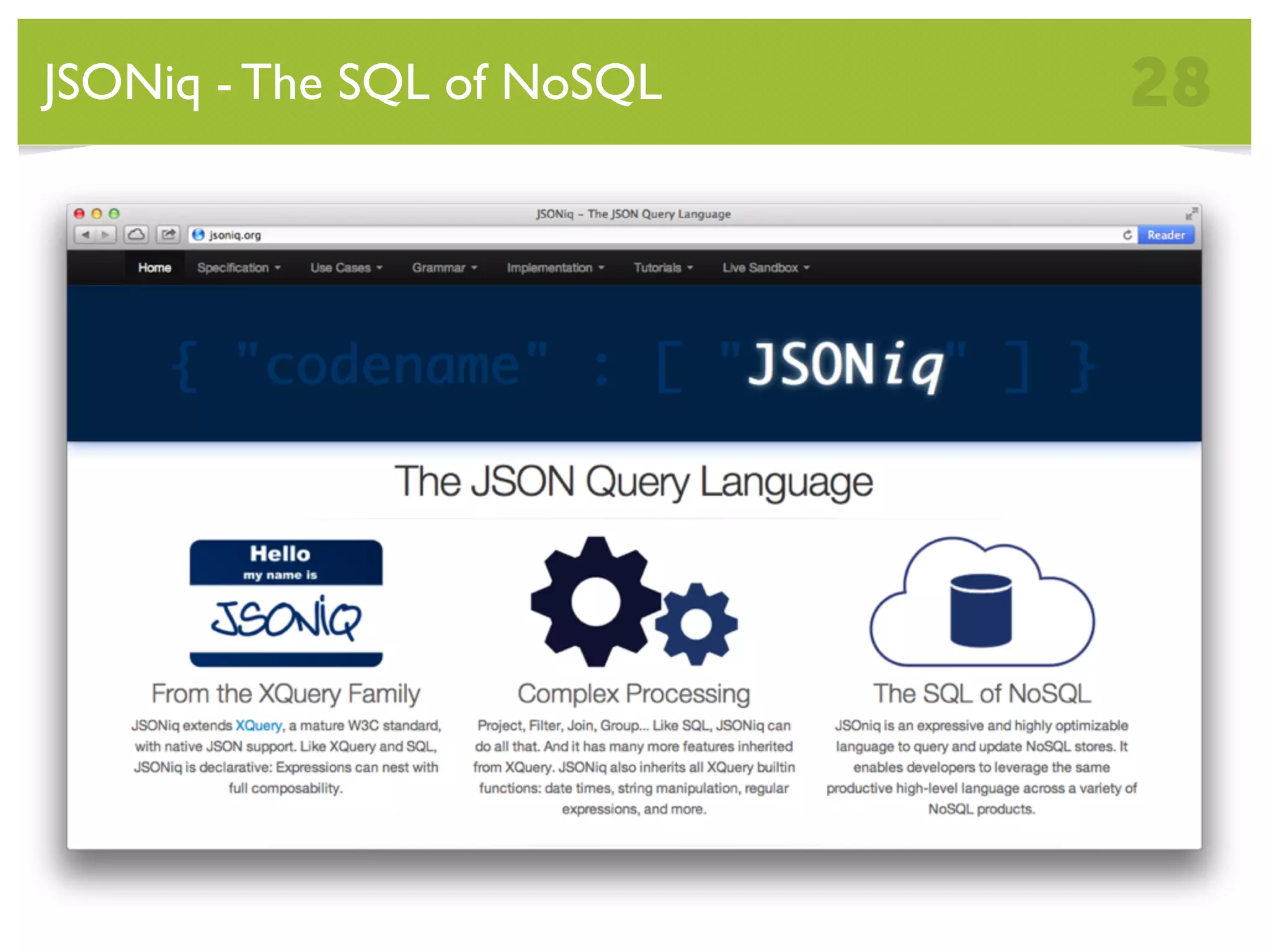 JSONiq - The SQL of NoSQL 28 