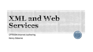 CPTR304:Internet Authoring
Henry Osborne

 