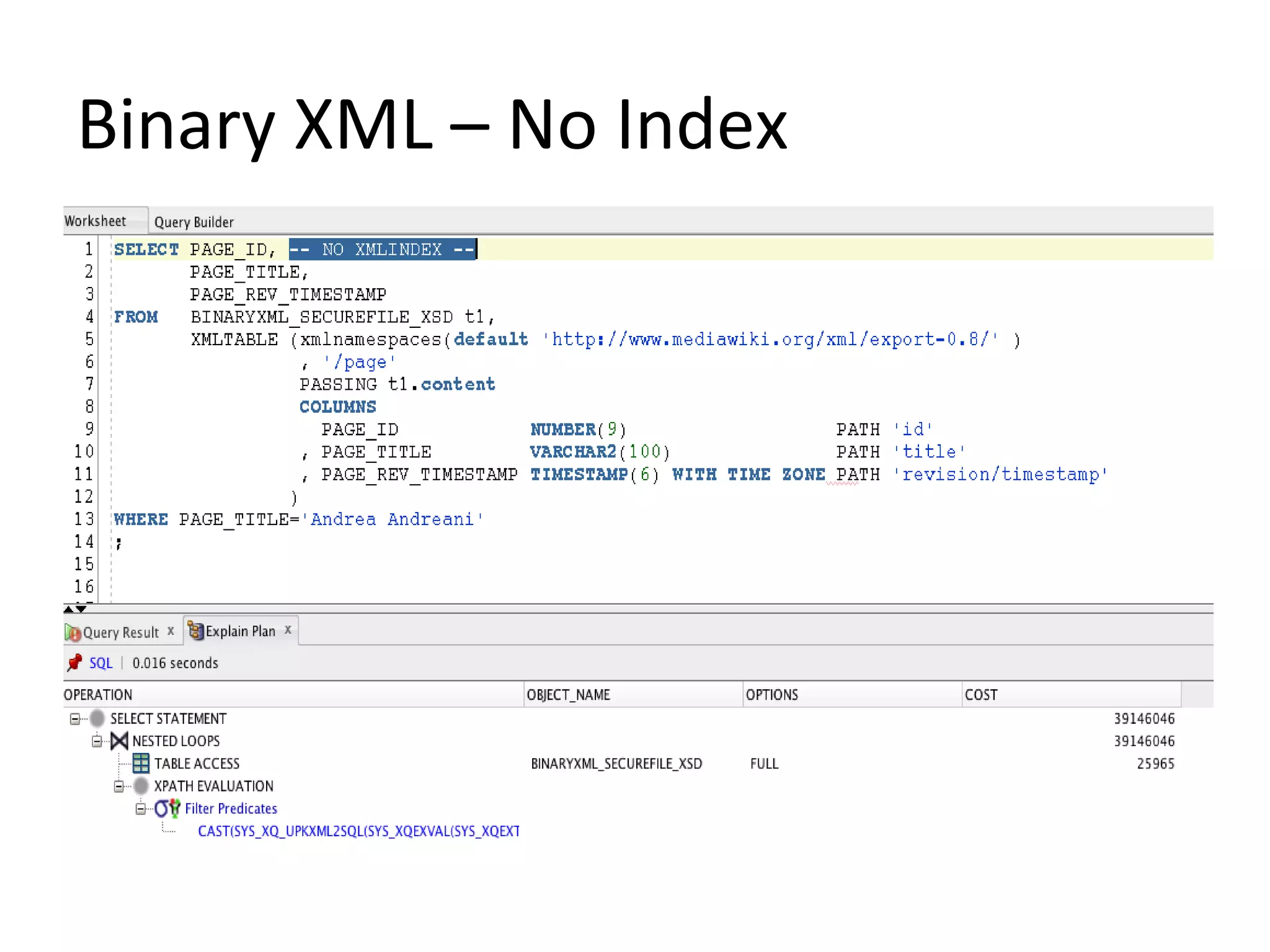 Binary XML – No Index

 