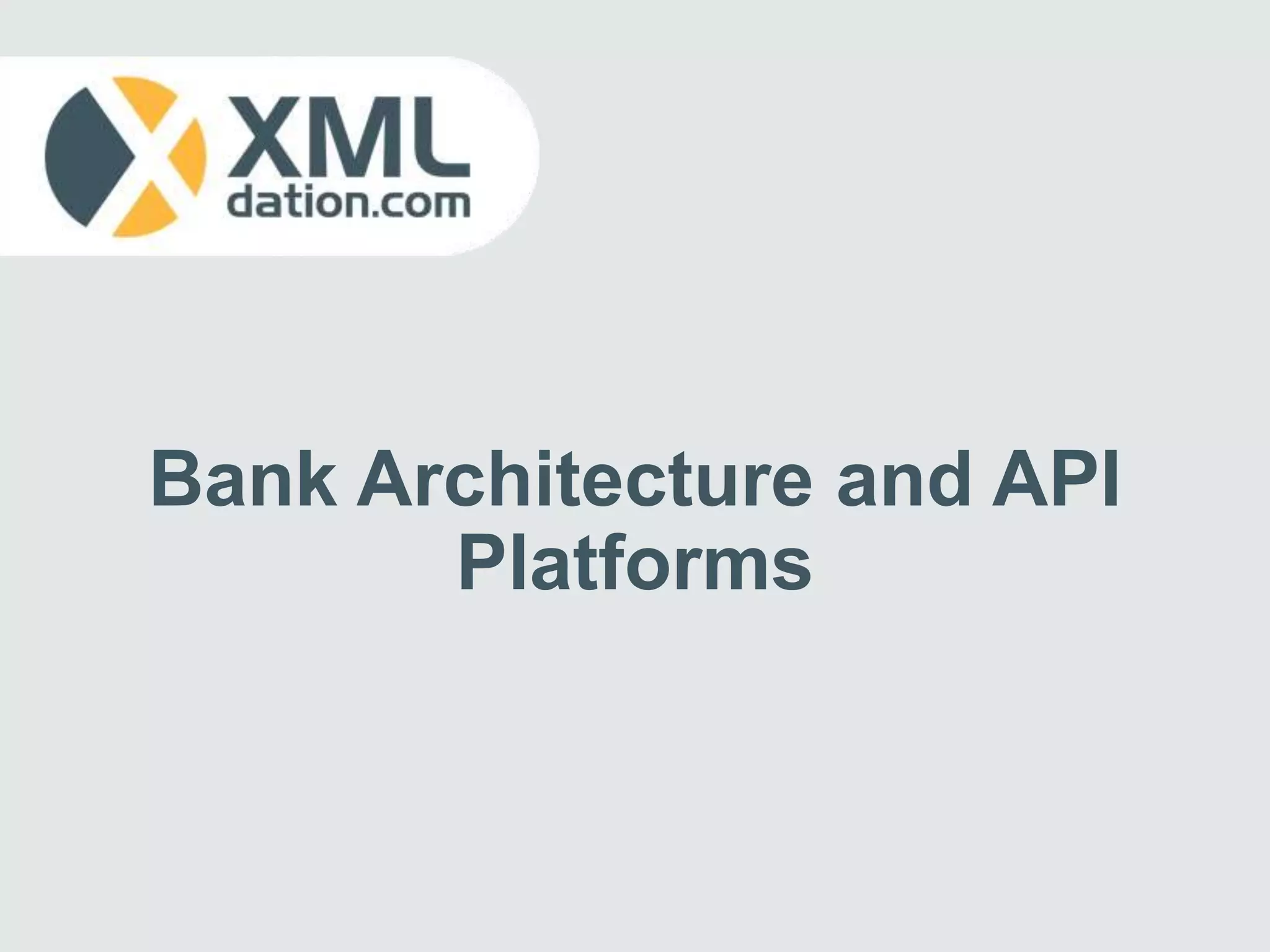 Bank Architecture and API
Platforms
 