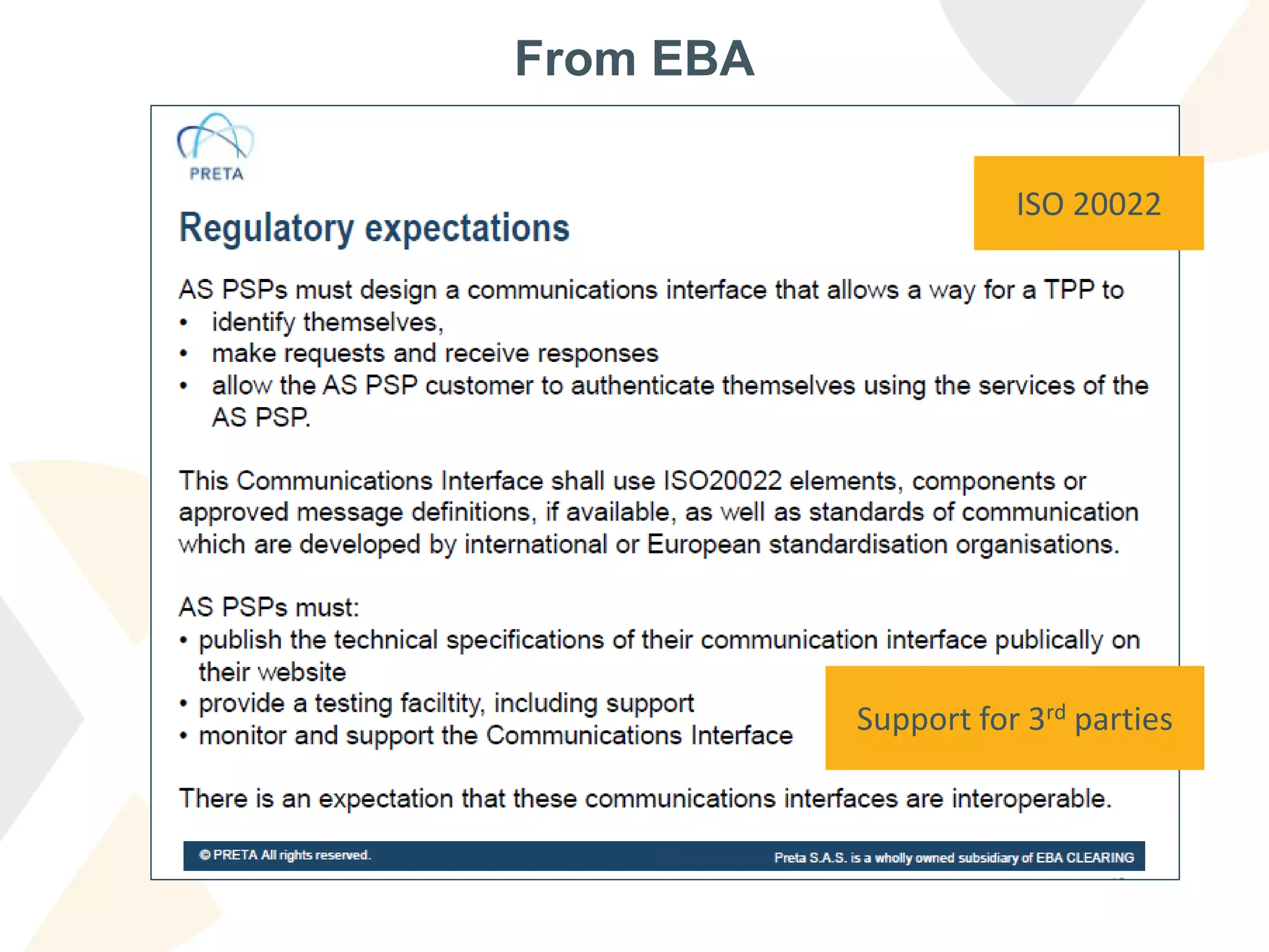From EBA
ISO 20022
Support for 3rd parties
 