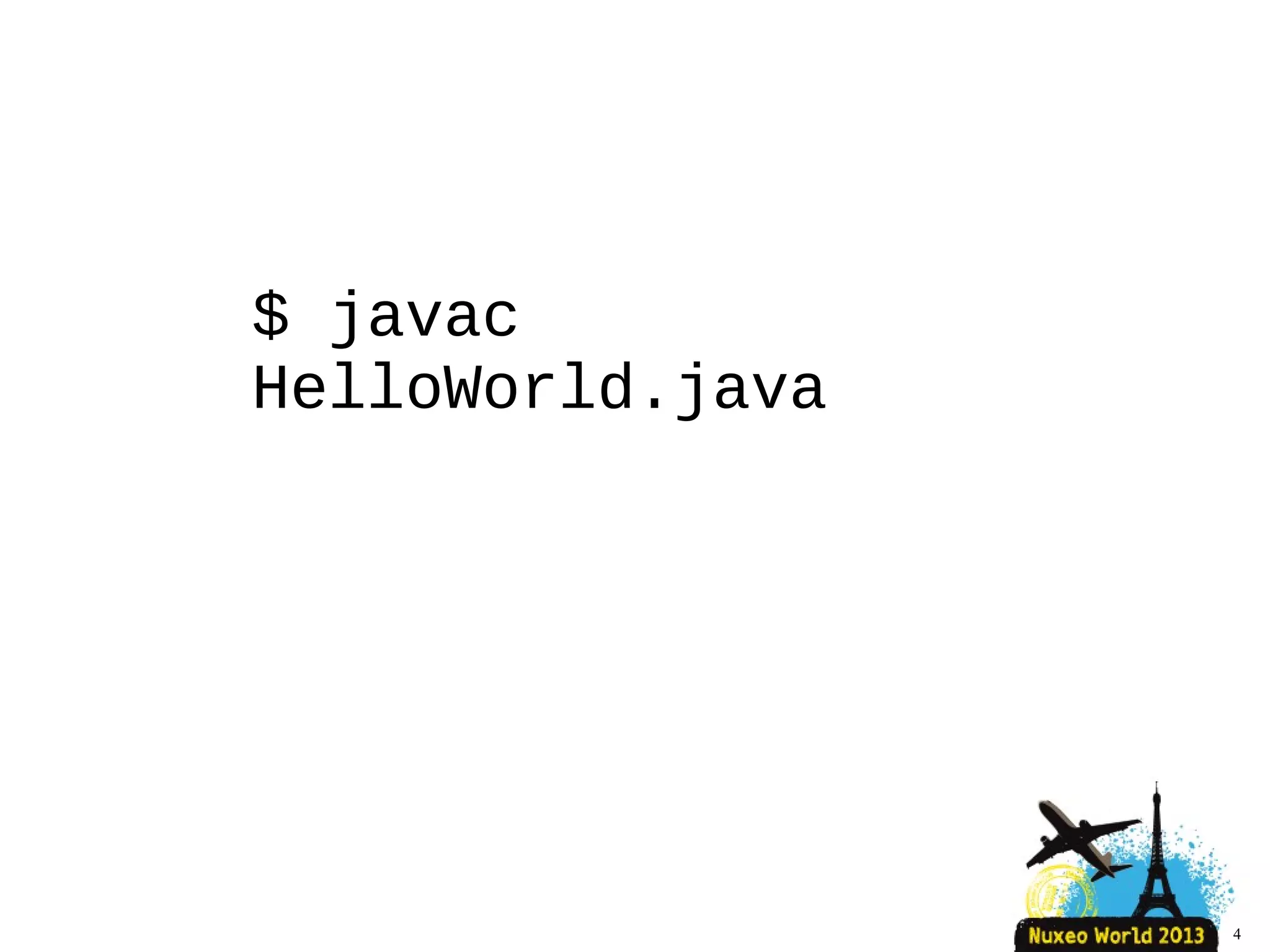 $ javac
HelloWorld.java
4
