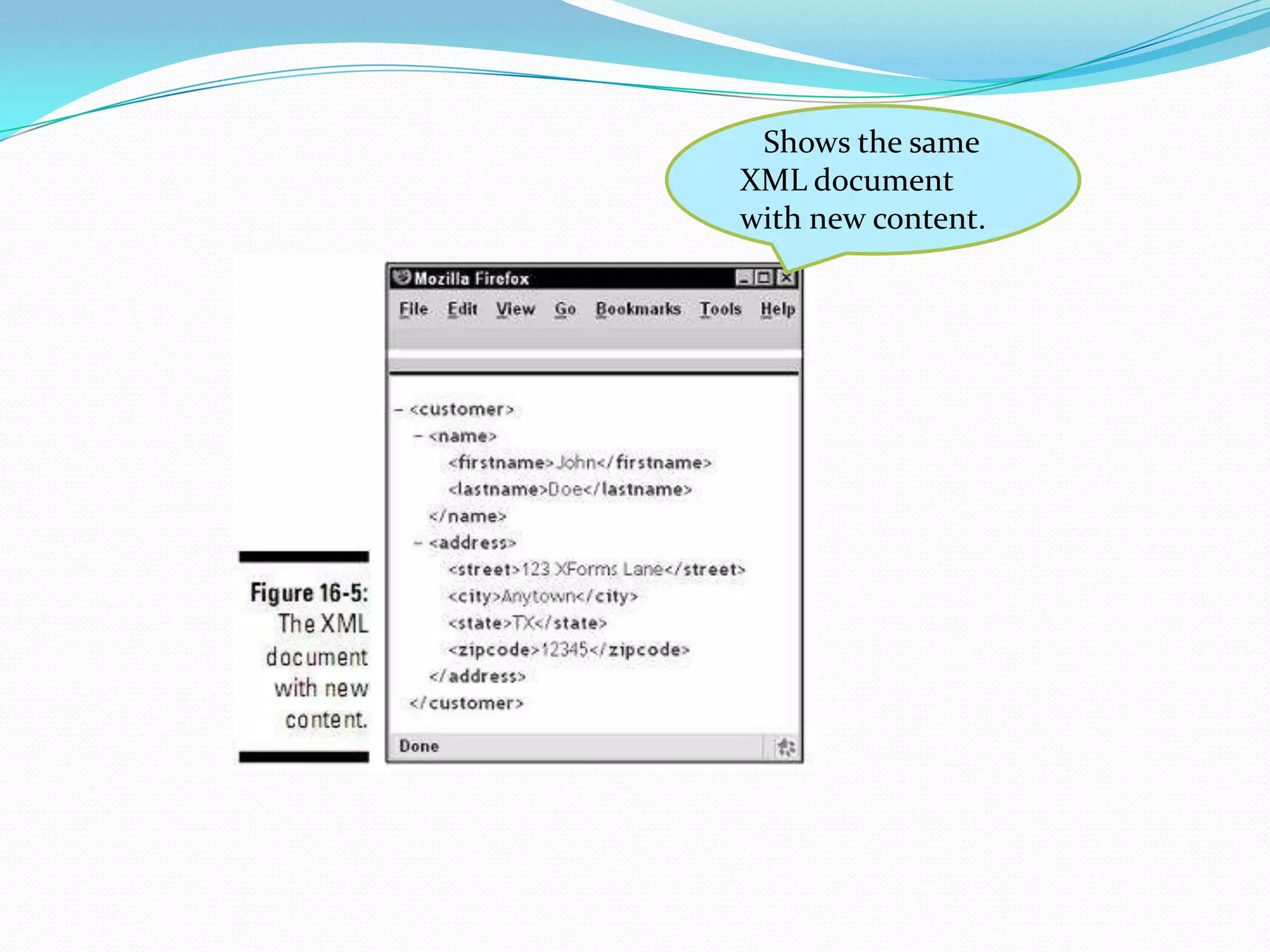  Shows the same XML document with new content.