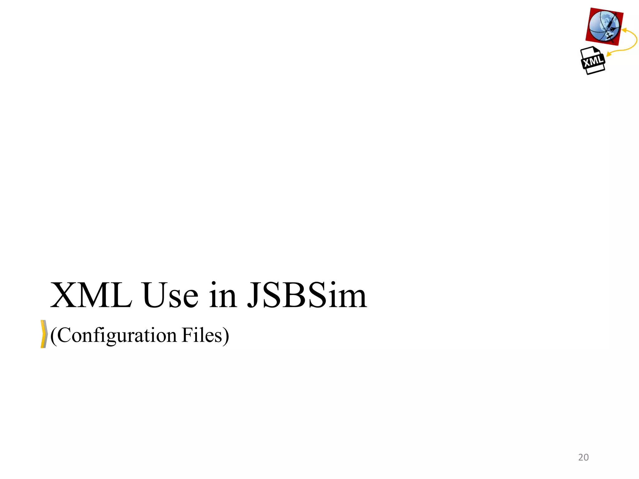 XML Use in JSBSim (Configuration Files) 20 