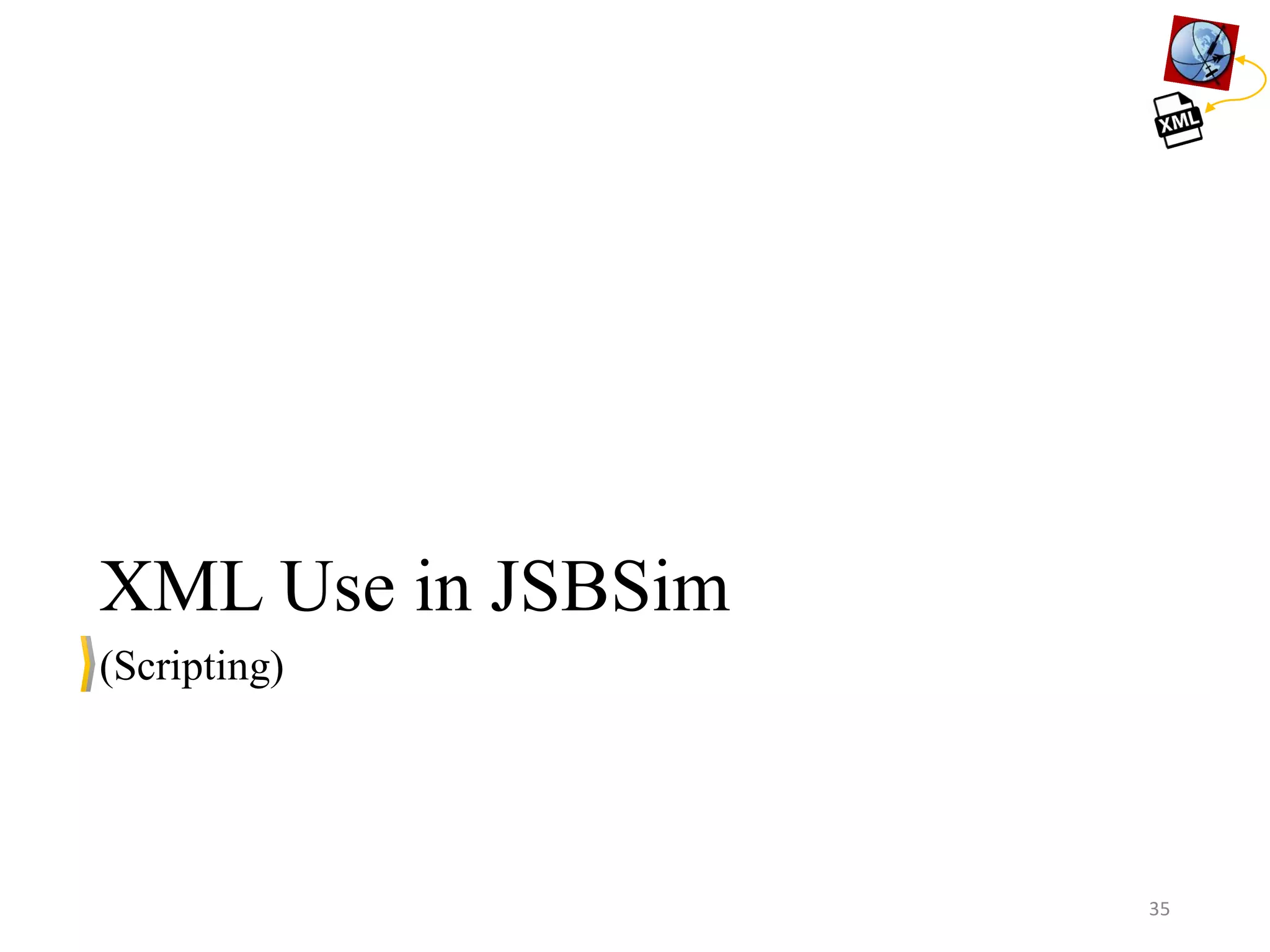 XML Use in JSBSim (Scripting) 35 