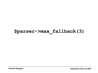 $parser->max_fallback(3) 