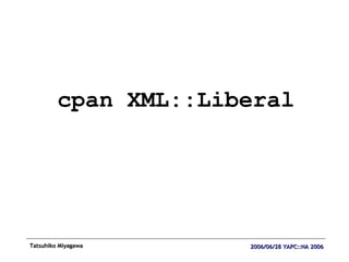 cpan XML::Liberal 