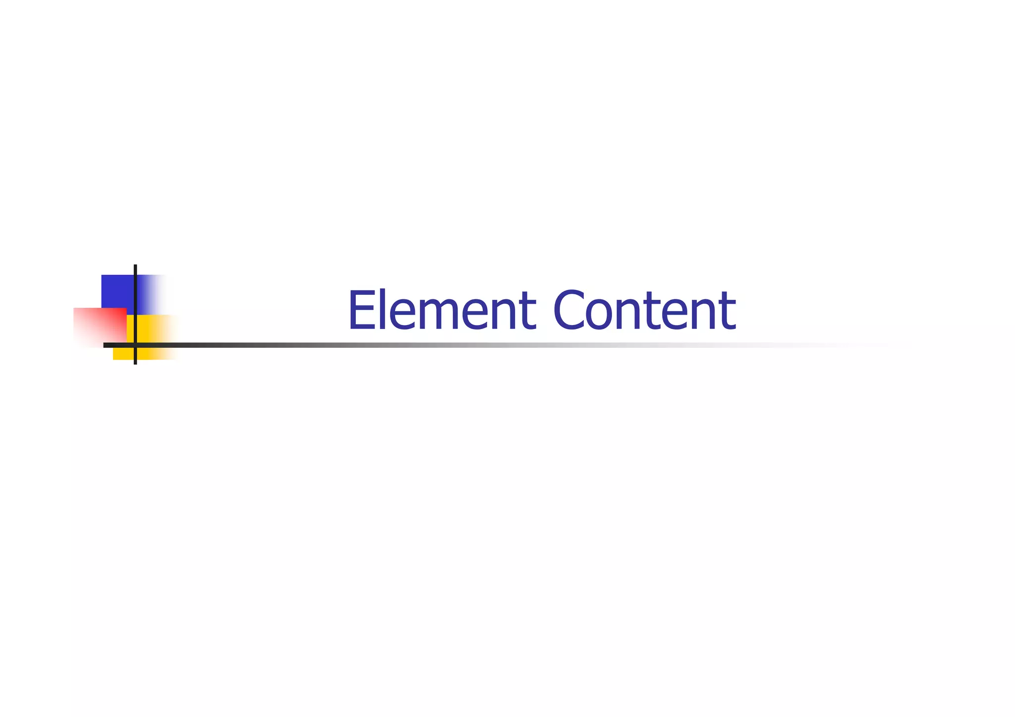 Element Content
 