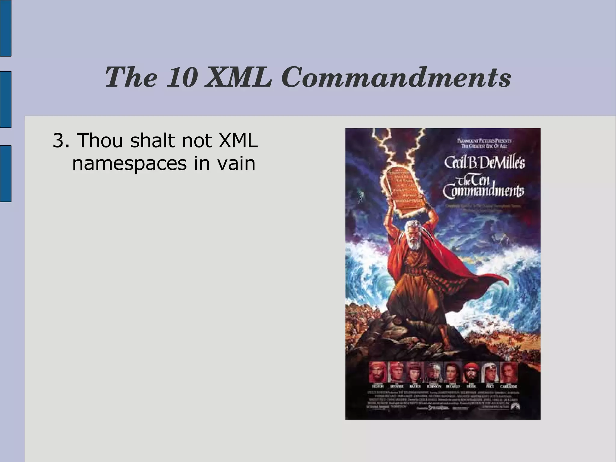The 10 XML Commandments 3. Thou shalt not XML namespaces in vain 