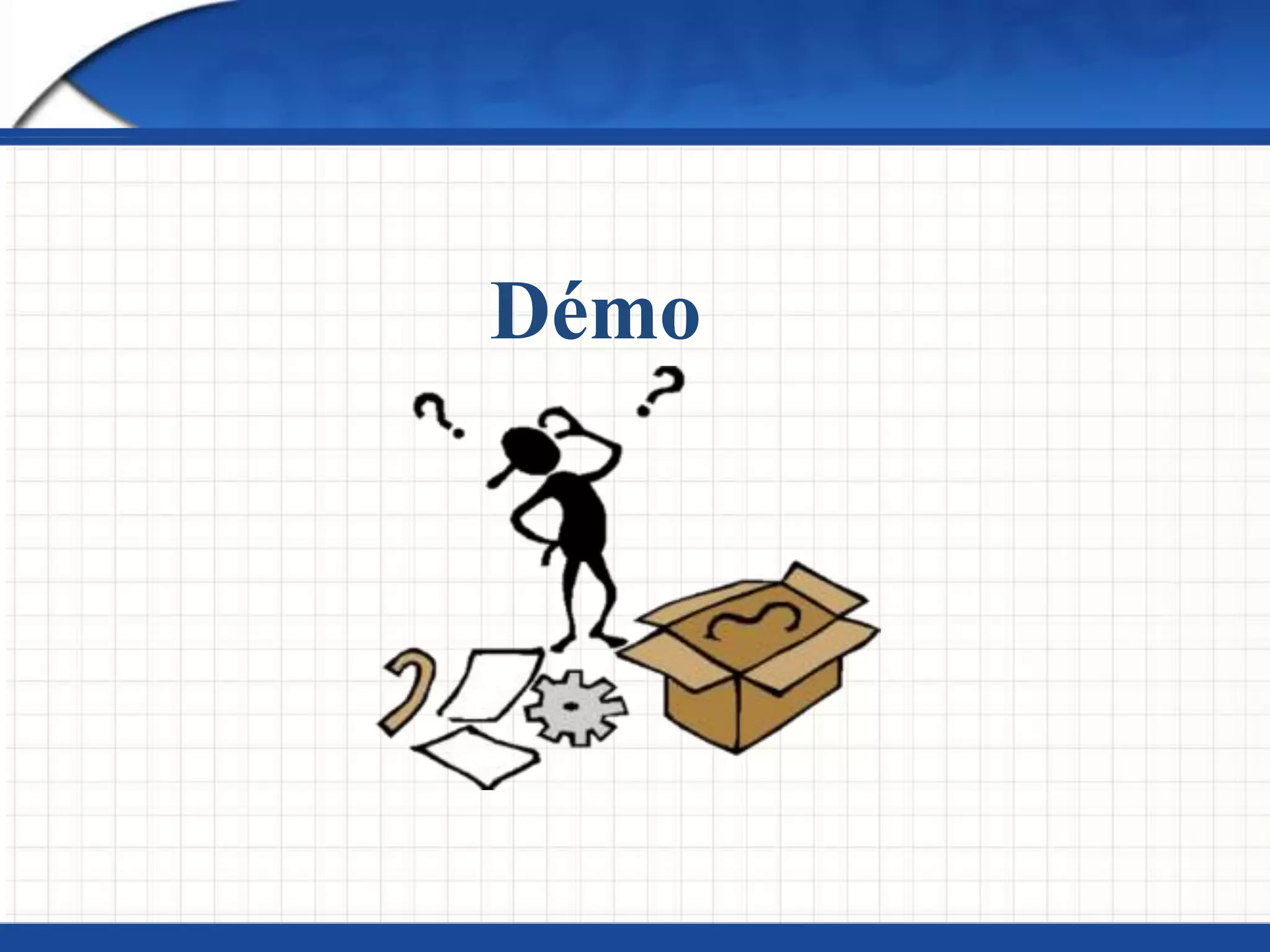 Démo
 