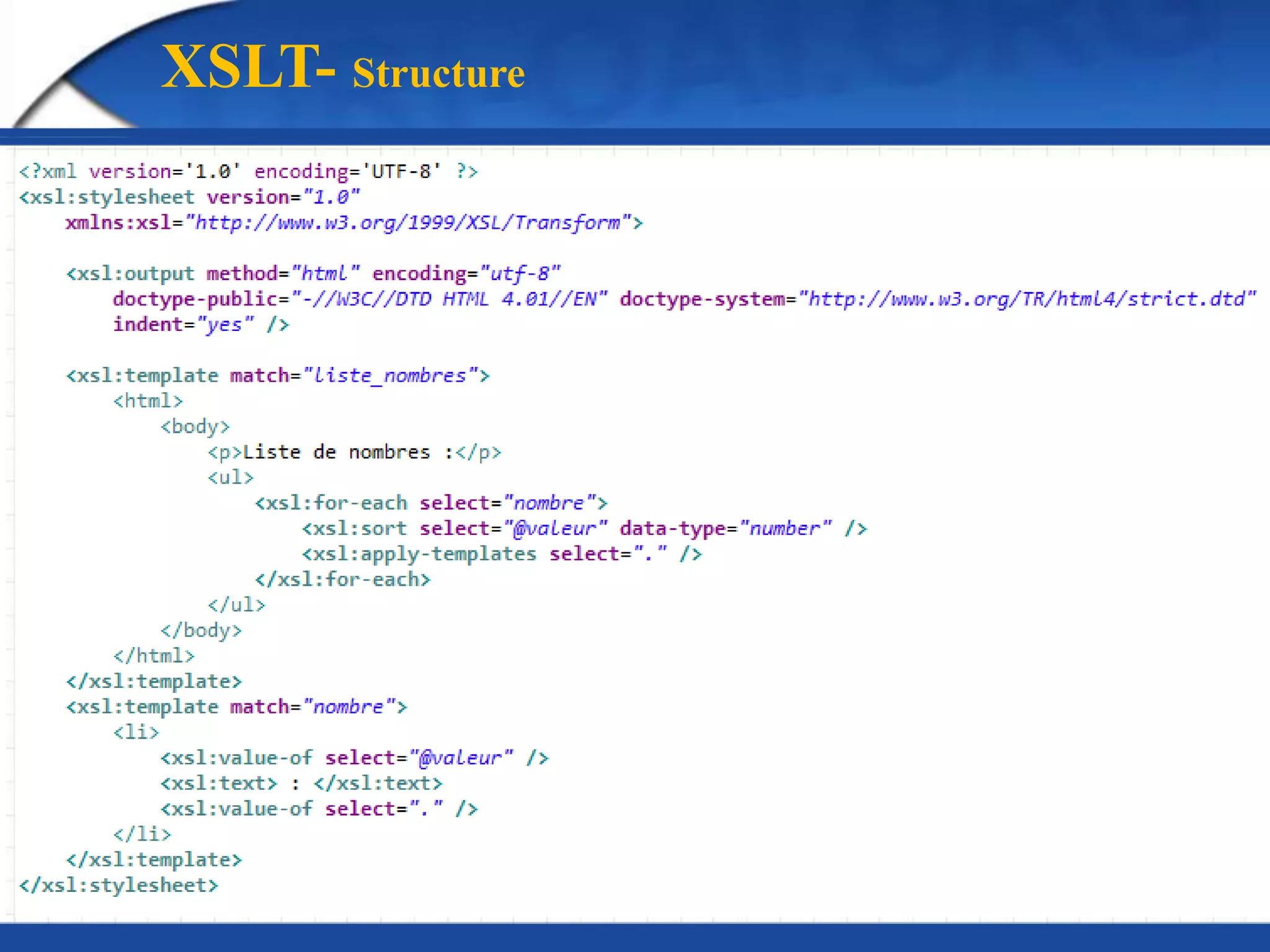 XSLT- Structure
 