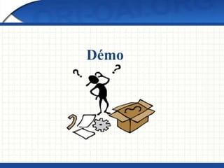 Démo
 