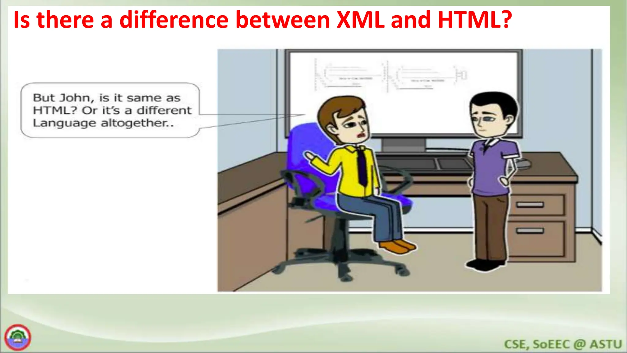 Is there a difference between XML and HTML?
 