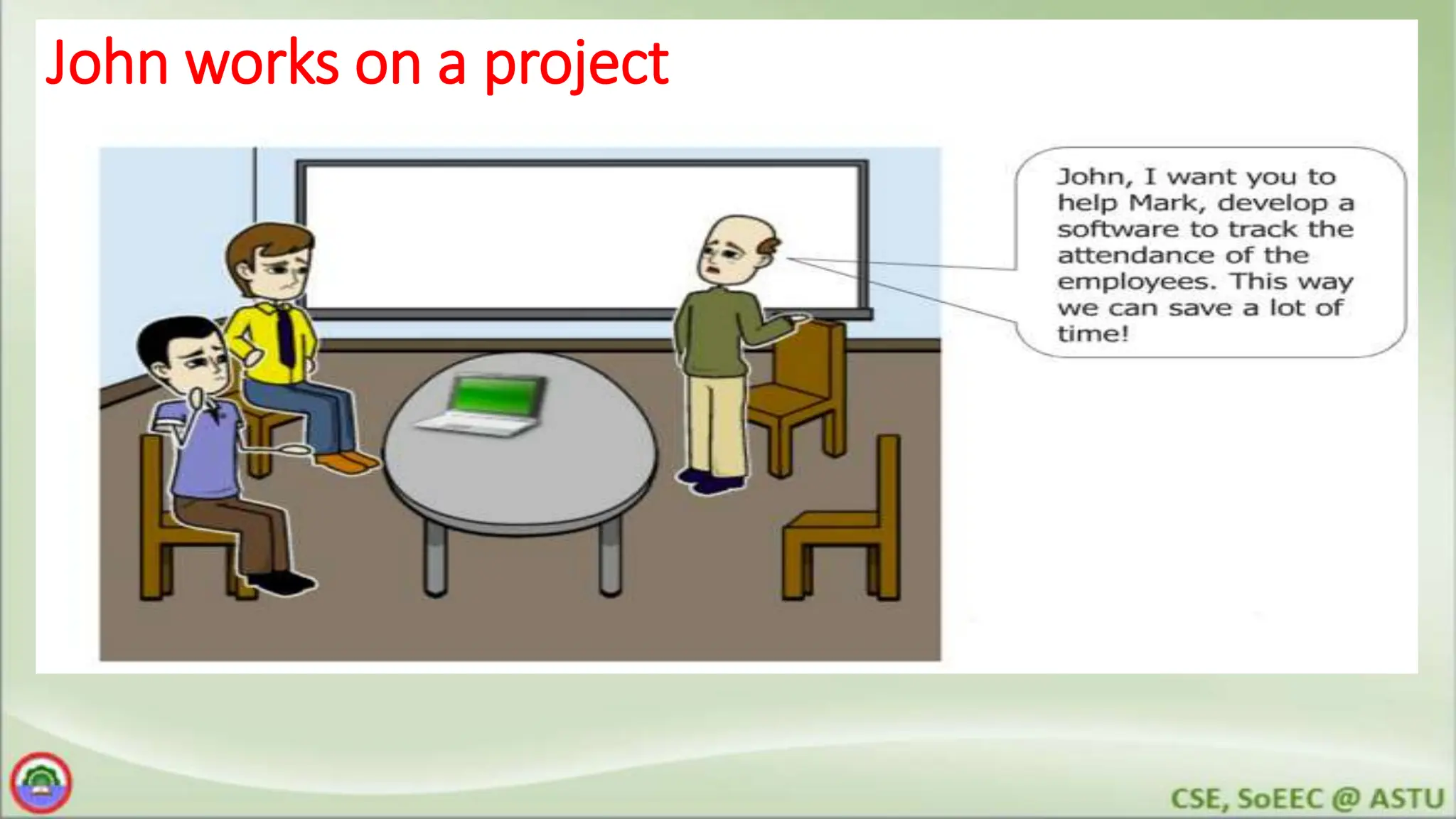 John works on a project
 