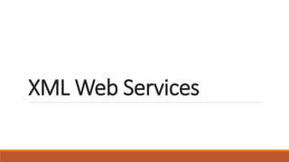 XML Web Services
 