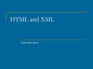 HTML and XML Introduction 