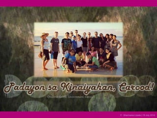 29
Onwards for the Environment, Carood!
© Sharmaine Lizada | 19 July 2014
 